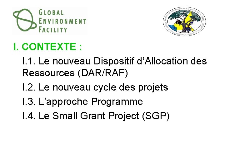 I. CONTEXTE : I. 1. Le nouveau Dispositif d’Allocation des Ressources (DAR/RAF) I. 2.