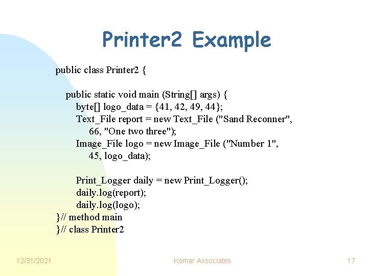 Printer 2 Example public class Printer 2 { public static void main (String[] args)