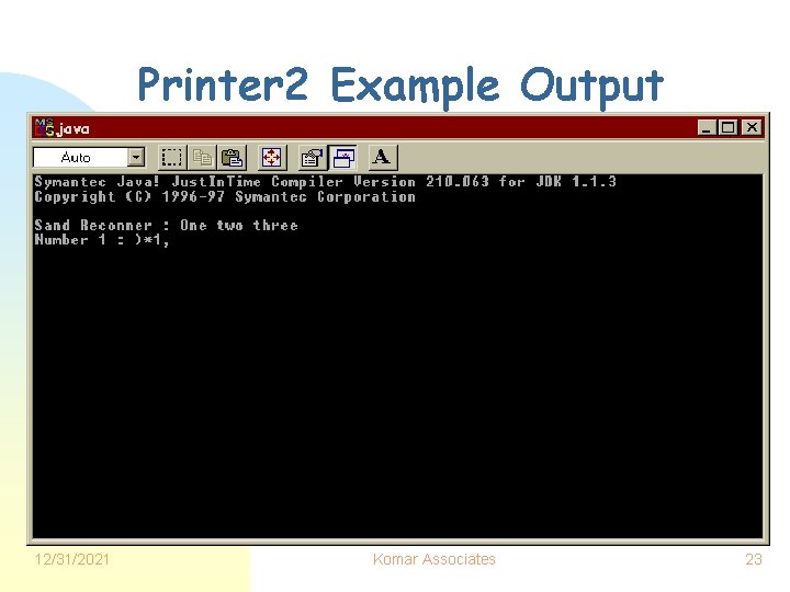 Printer 2 Example Output 12/31/2021 Komar Associates 23 