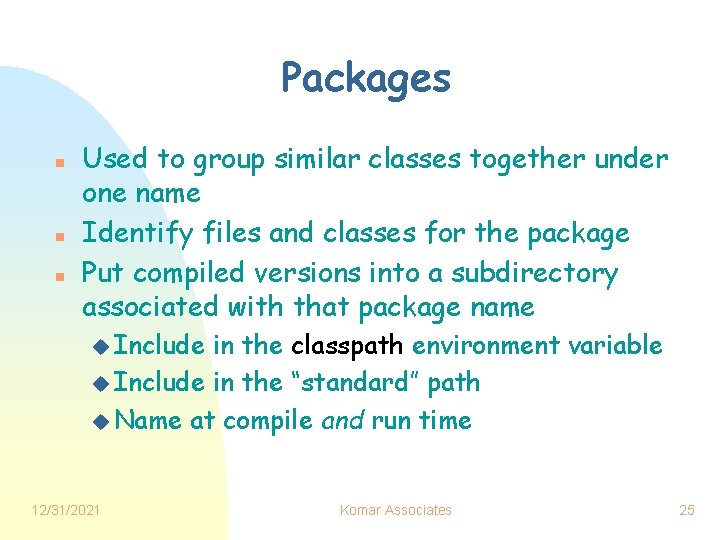 Packages n n n Used to group similar classes together under one name Identify