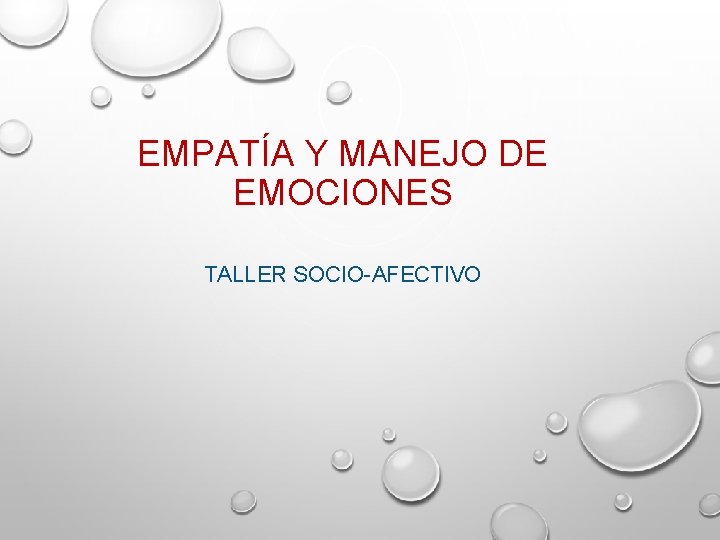 EMPATÍA Y MANEJO DE EMOCIONES TALLER SOCIO-AFECTIVO 