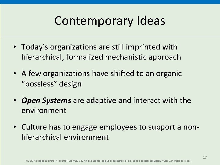 Contemporary Ideas • Today’s organizations are still imprinted with hierarchical, formalized mechanistic approach •