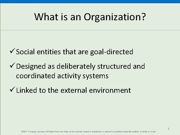 What is an Organization? ü Social entities that are goal-directed ü Designed as deliberately