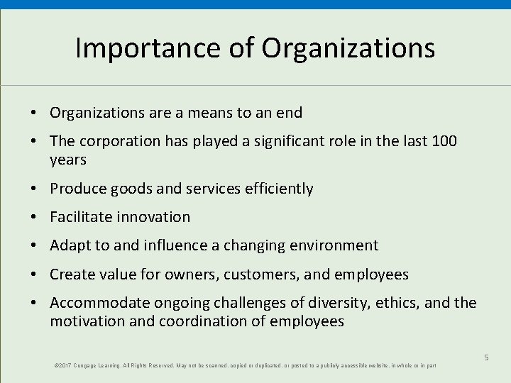 Importance of Organizations • Organizations are a means to an end • The corporation