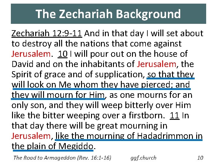 The Zechariah Background Zechariah 12: 9 -11 And in that day I will set