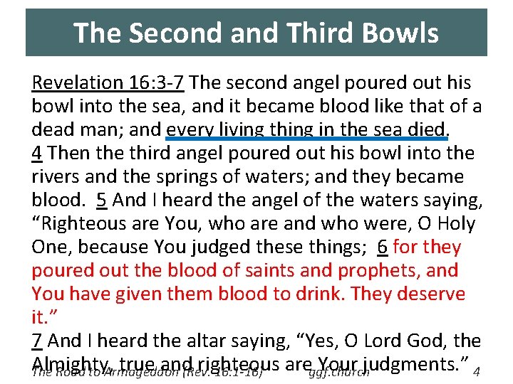 The Second and Third Bowls Revelation 16: 3 -7 The second angel poured out