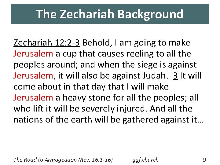 The Zechariah Background Zechariah 12: 2 -3 Behold, I am going to make Jerusalem