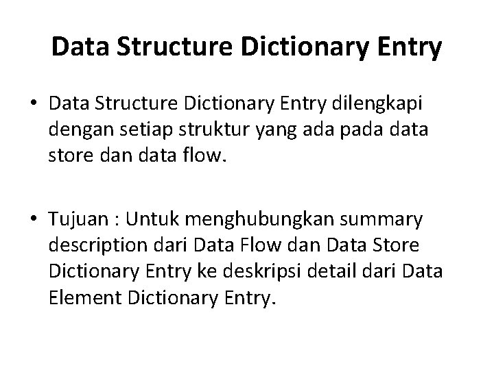 Data Structure Dictionary Entry • Data Structure Dictionary Entry dilengkapi dengan setiap struktur yang