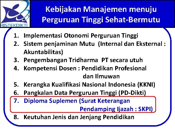 Kebijakan Manajemen menuju Perguruan Tinggi Sehat-Bermutu 1. Implementasi Otonomi Perguruan Tinggi 2. Sistem penjaminan