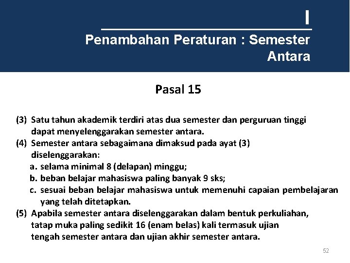 I Penambahan Peraturan : Semester Antara Pasal 15 (3) Satu tahun akademik terdiri atas