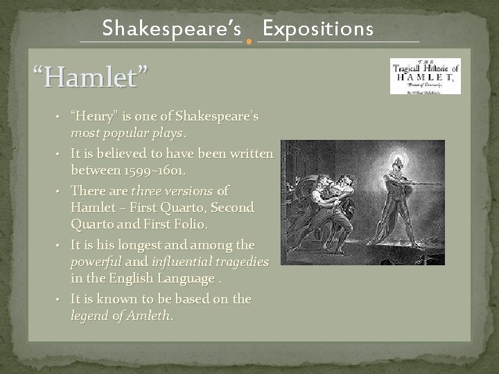 Shakespeare’s Expositions “Hamlet” • “Henry” is one of Shakespeare’s • • most popular plays.