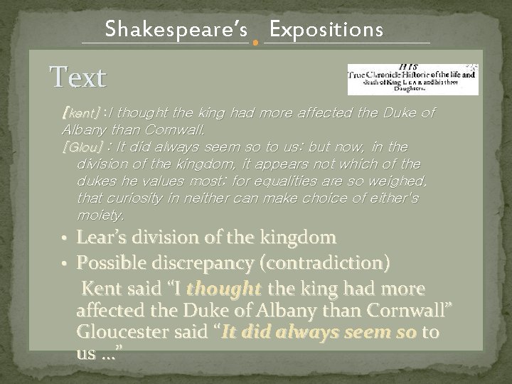 Shakespeare’s Expositions Text [kent] : I thought the king had more affected the Duke