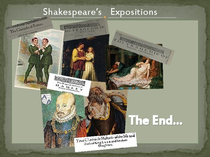Shakespeare’s Expositions The End… 