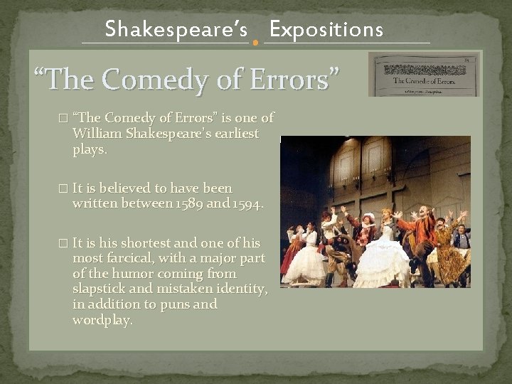 Shakespeare’s Expositions “The Comedy of Errors” � “The Comedy of Errors” is one of