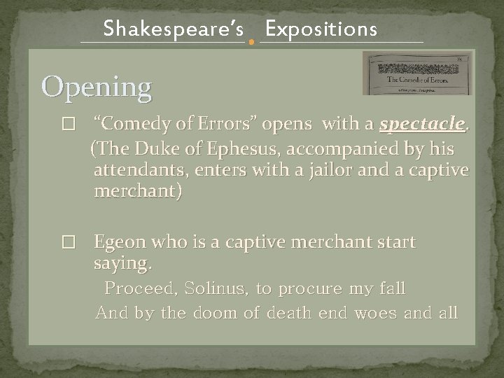 Shakespeare’s Expositions Opening � “Comedy of Errors” opens with a spectacle. (The Duke of