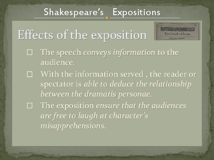 Shakespeare’s Expositions Effects of the exposition � The speech conveys information to the audience.