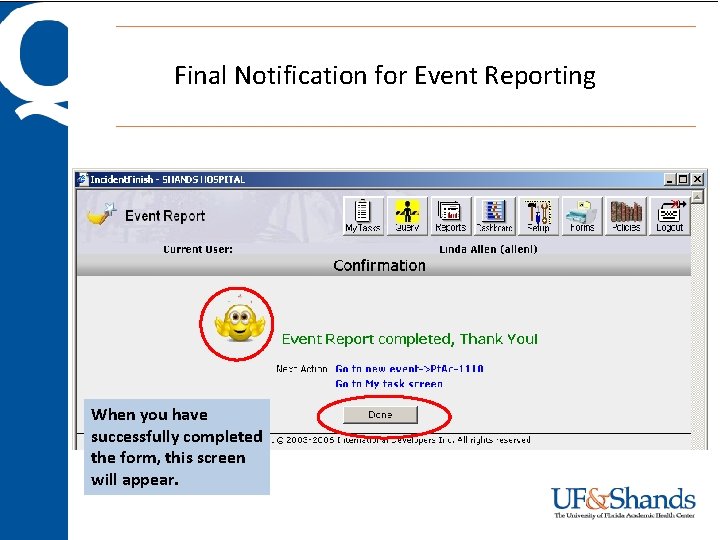 Final Notification for Event Reporting When you have successfully completed the form, this screen Final Notification for Event Reporting When you have successfully completed the form, this screen