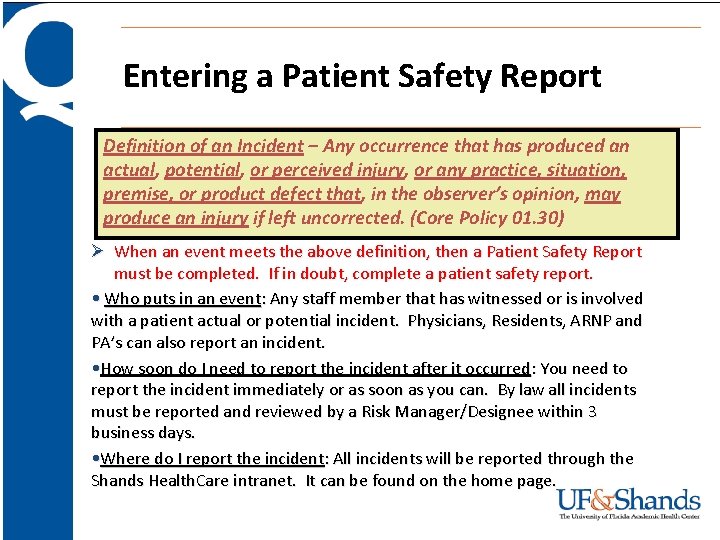 Entering a Patient Safety Report Definition of an Incident – Any occurrence that has