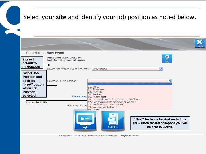 Select your site and identify your job position as noted below. Site will default