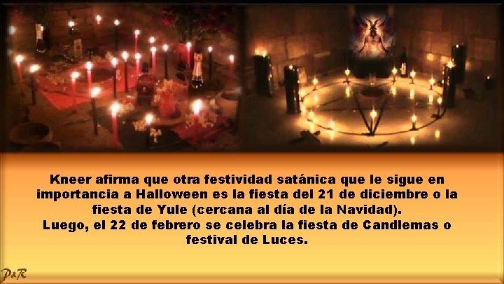 Kneer afirma que otra festividad satánica que le sigue en importancia a Halloween es