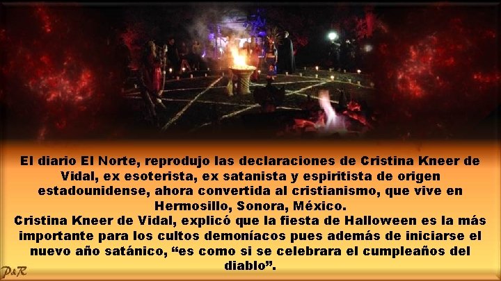 El diario El Norte, reprodujo las declaraciones de Cristina Kneer de Vidal, ex esoterista,