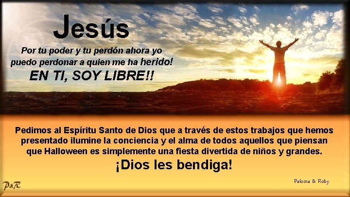 Jesús Por tu poder y tu perdón ahora yo puedo perdonar a quien me
