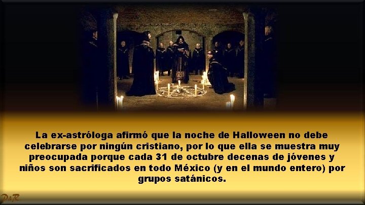 La ex-astróloga afirmó que la noche de Halloween no debe celebrarse por ningún cristiano,