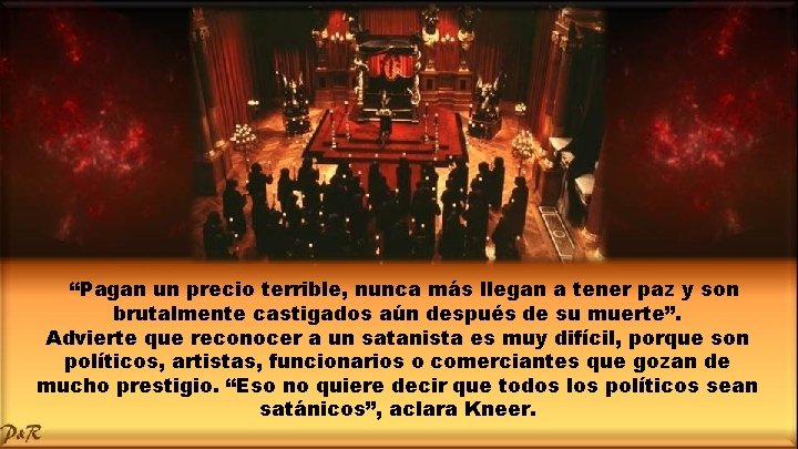 “Pagan un precio terrible, nunca más llegan a tener paz y son brutalmente castigados