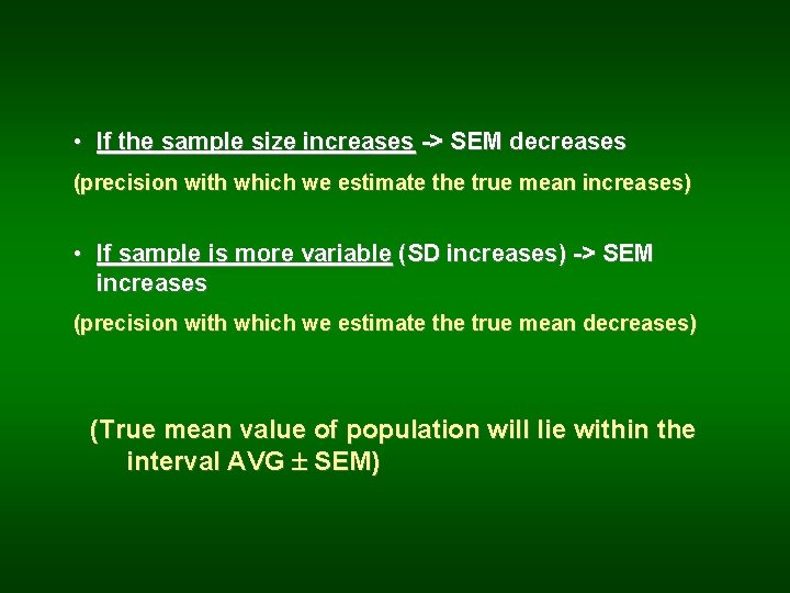  • If the sample size increases -> SEM decreases (precision with which we