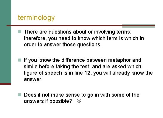 terminology n There are questions about or involving terms; therefore, you need to know