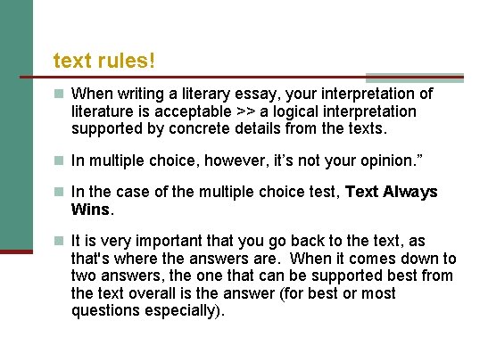 text rules! n When writing a literary essay, your interpretation of literature is acceptable