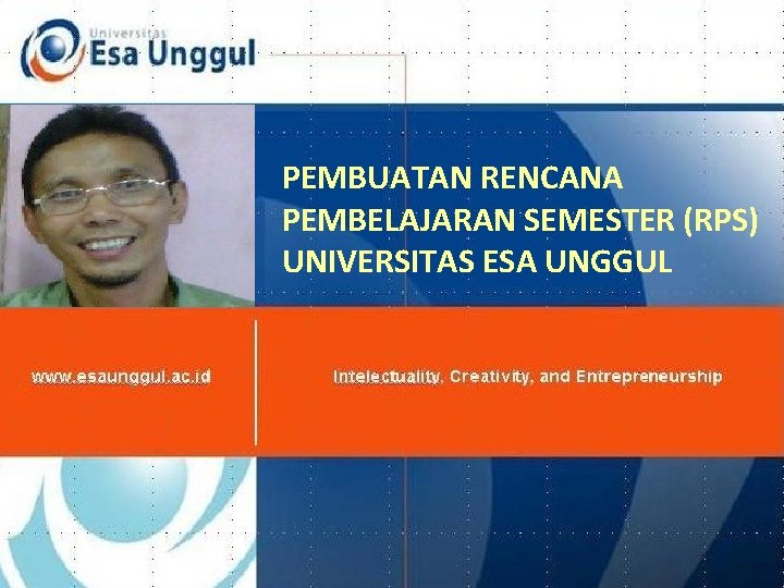 PEMBUATAN RENCANA PEMBELAJARAN SEMESTER (RPS) UNIVERSITAS ESA UNGGUL 