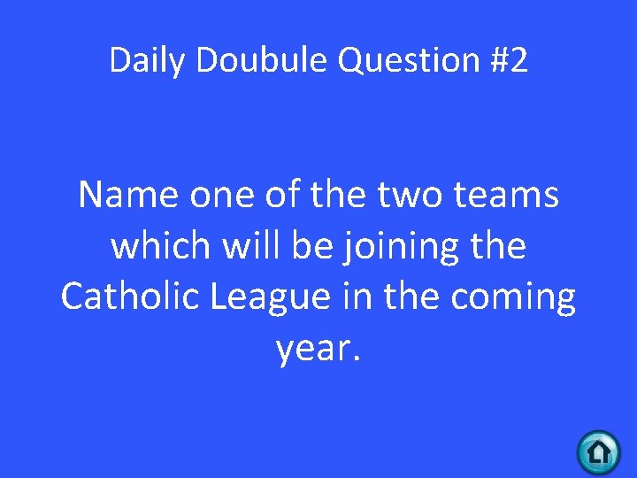 Daily Doubule Question #2 Name one of the two teams which will be joining