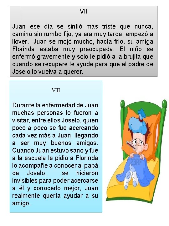 VII Juan ese día se sintió más triste que nunca, caminó sin rumbo fijo,