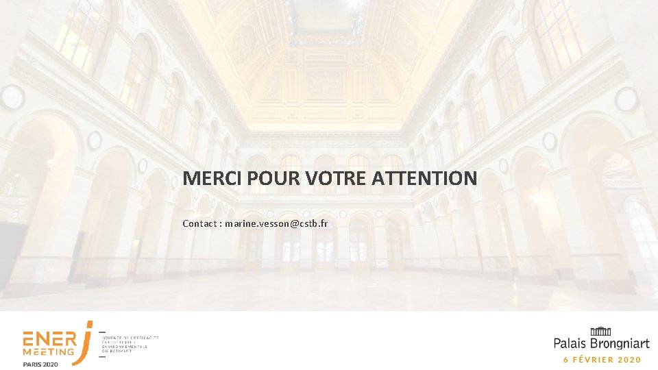 MERCI POUR VOTRE ATTENTION Contact : marine. vesson@cstb. fr 