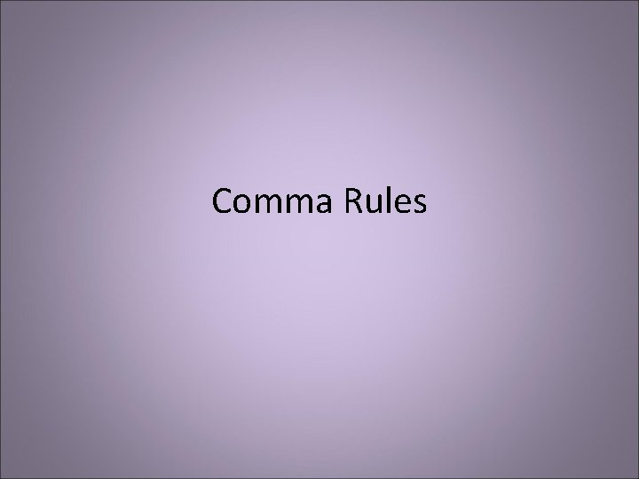 Comma Rules 