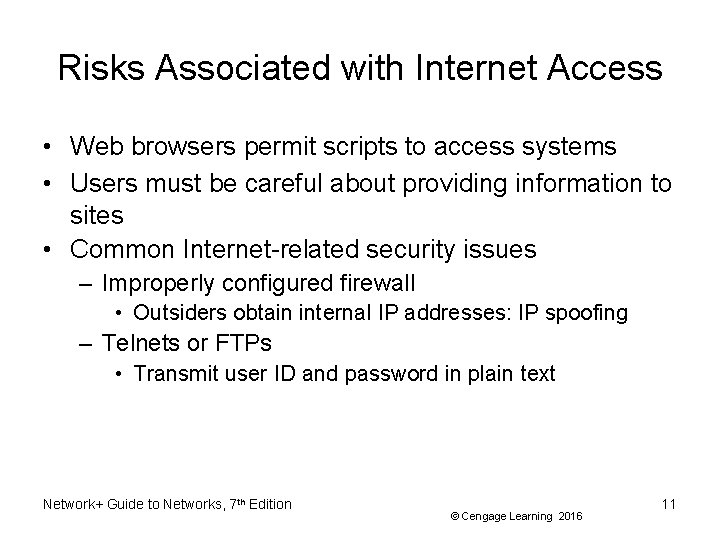 Risks Associated with Internet Access • Web browsers permit scripts to access systems •