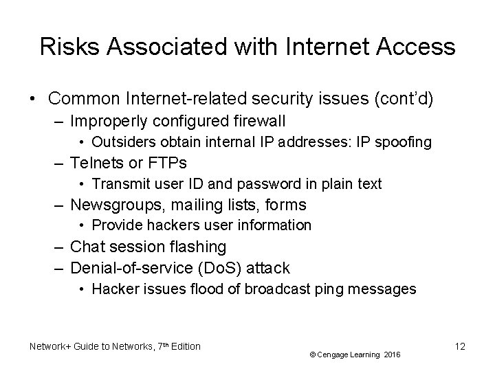 Risks Associated with Internet Access • Common Internet-related security issues (cont’d) – Improperly configured