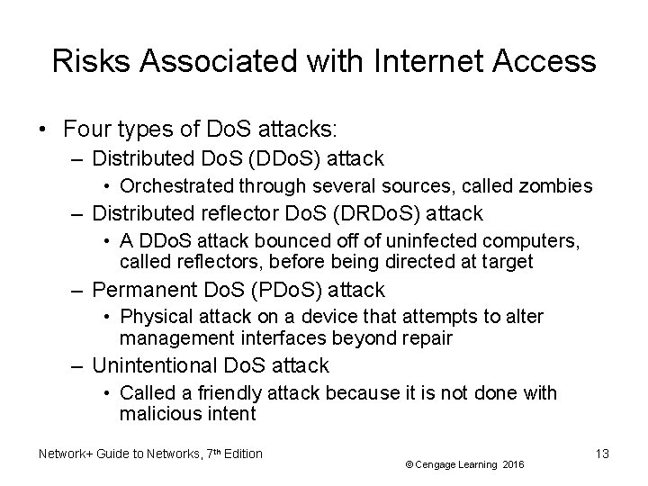 Risks Associated with Internet Access • Four types of Do. S attacks: – Distributed