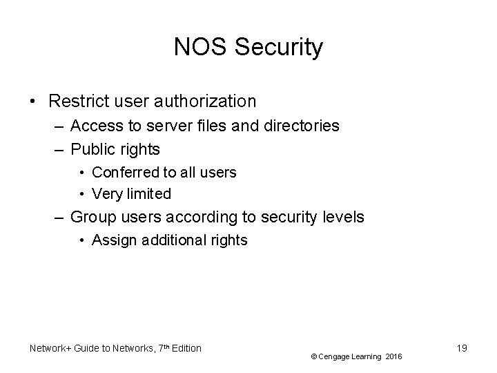 NOS Security • Restrict user authorization – Access to server files and directories –