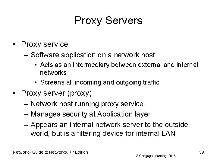 Proxy Servers • Proxy service – Software application on a network host • Acts