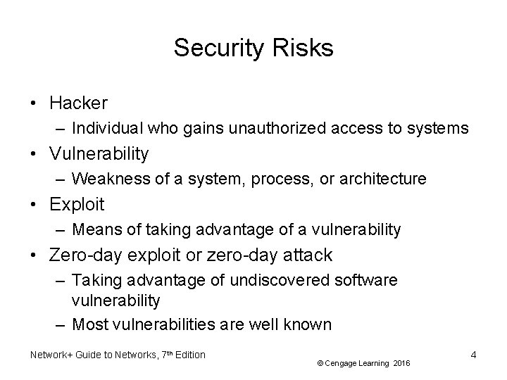 Security Risks • Hacker – Individual who gains unauthorized access to systems • Vulnerability