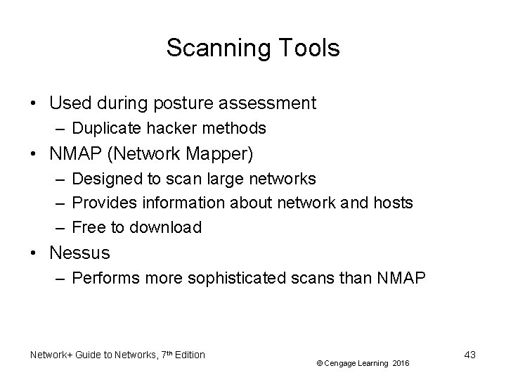 Scanning Tools • Used during posture assessment – Duplicate hacker methods • NMAP (Network