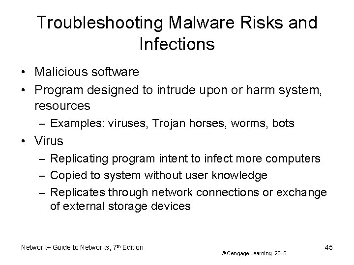 Troubleshooting Malware Risks and Infections • Malicious software • Program designed to intrude upon