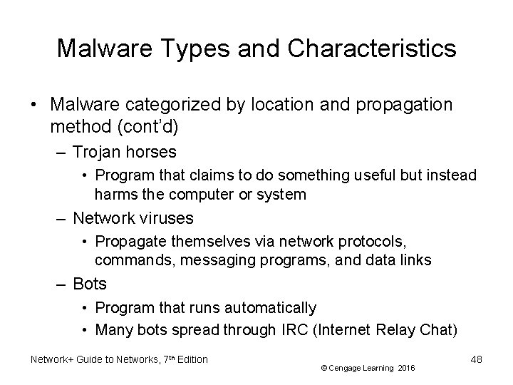 Malware Types and Characteristics • Malware categorized by location and propagation method (cont’d) –