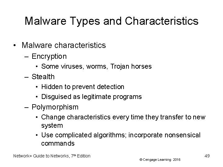 Malware Types and Characteristics • Malware characteristics – Encryption • Some viruses, worms, Trojan