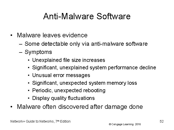 Anti-Malware Software • Malware leaves evidence – Some detectable only via anti-malware software –