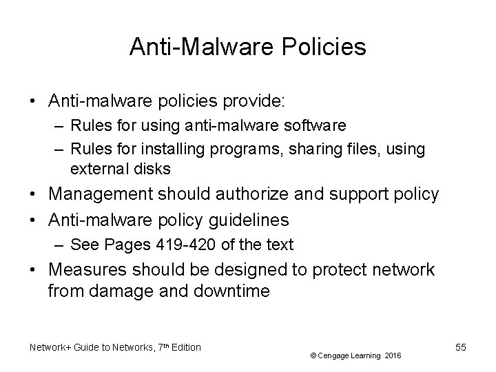 Anti-Malware Policies • Anti-malware policies provide: – Rules for using anti-malware software – Rules