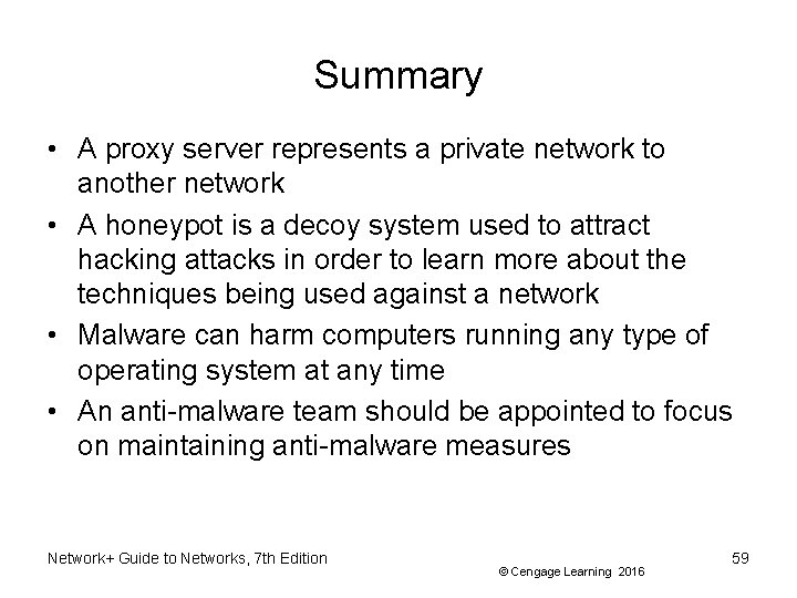 Summary • A proxy server represents a private network to another network • A