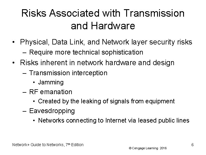 Risks Associated with Transmission and Hardware • Physical, Data Link, and Network layer security